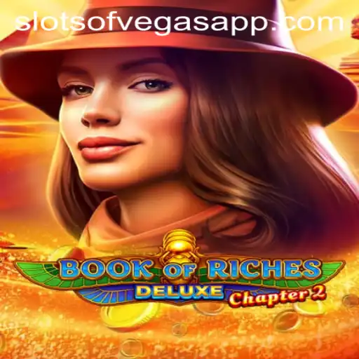 Exploring the World of Book of Riches Deluxe Chapter 2 in Slots of Vegas