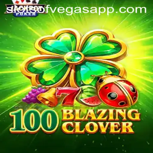 100BlazingClover: A New Era in Slots of Vegas