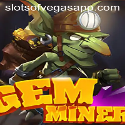 Discover the Thrilling World of GemMiner: Slots of Vegas