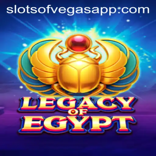 Discover the Thrills of LegacyOfEgypt with Slots of Vegas